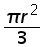 (pi times r^2) over 3