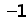 negative 1