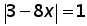 absolute value (3 minus (8 times x)) = 1